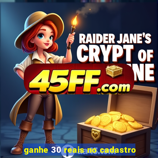 ganhe 30 reais no cadastro